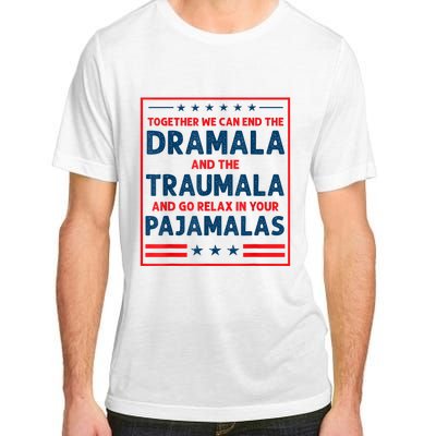 Funny Quote Together We Can End The Dramala And The Traumala Adult ChromaSoft Performance T-Shirt