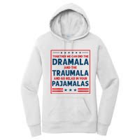 Funny Quote Together We Can End The Dramala And The Traumala Women's Pullover Hoodie