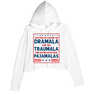 Funny Quote Together We Can End The Dramala And The Traumala Crop Fleece Hoodie