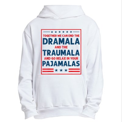 Funny Quote Together We Can End The Dramala And The Traumala Urban Pullover Hoodie