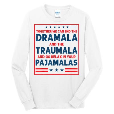 Funny Quote Together We Can End The Dramala And The Traumala Tall Long Sleeve T-Shirt