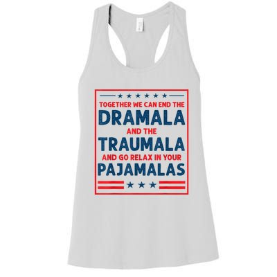 Funny Quote Together We Can End The Dramala And The Traumala Women's Racerback Tank