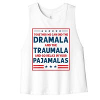 Funny Quote Together We Can End The Dramala And The Traumala Women's Racerback Cropped Tank