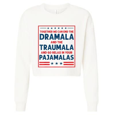 Funny Quote Together We Can End The Dramala And The Traumala Cropped Pullover Crew