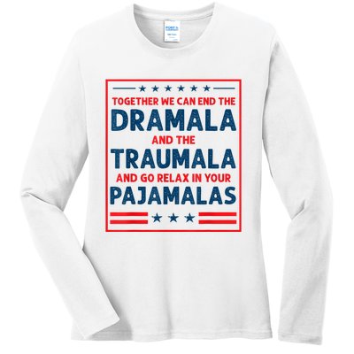 Funny Quote Together We Can End The Dramala And The Traumala Ladies Long Sleeve Shirt