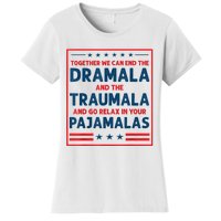 Funny Quote Together We Can End The Dramala And The Traumala Women's T-Shirt