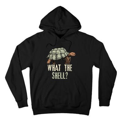 Funny Quote Turtle Design What The Shell Vintage Turtle Tall Hoodie