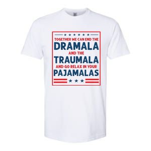 Funny Quote Together We Can End The Dramala And The Traumala Softstyle CVC T-Shirt