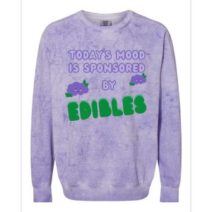 Funny Quote Today’S Mood Is Sponsored By Edibles Colorblast Crewneck Sweatshirt