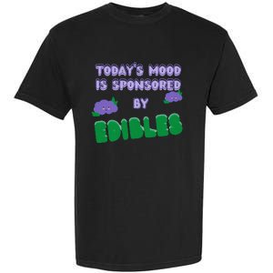 Funny Quote Today’S Mood Is Sponsored By Edibles Garment-Dyed Heavyweight T-Shirt