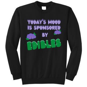 Funny Quote Today’S Mood Is Sponsored By Edibles Sweatshirt