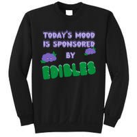 Funny Quote Today’S Mood Is Sponsored By Edibles Sweatshirt