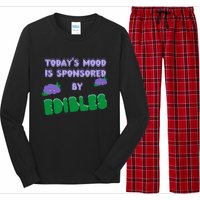 Funny Quote Today’S Mood Is Sponsored By Edibles Long Sleeve Pajama Set