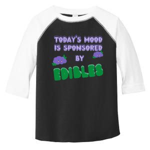 Funny Quote Today’S Mood Is Sponsored By Edibles Toddler Fine Jersey T-Shirt