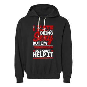 Funny Quote Trinidad and Tobago Flag Trinidadian Garment-Dyed Fleece Hoodie