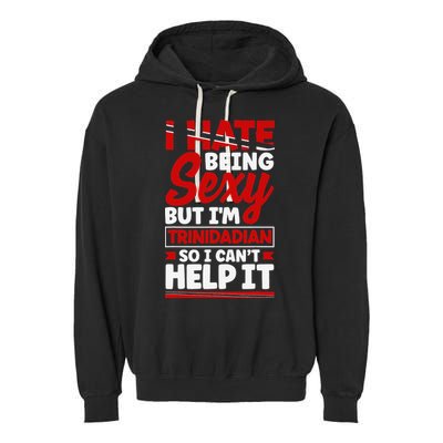 Funny Quote Trinidad and Tobago Flag Trinidadian Garment-Dyed Fleece Hoodie