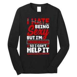 Funny Quote Trinidad and Tobago Flag Trinidadian Long Sleeve Shirt