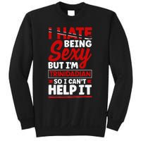 Funny Quote Trinidad and Tobago Flag Trinidadian Sweatshirt