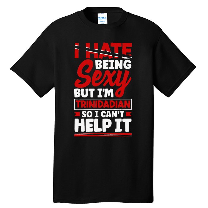 Funny Quote Trinidad and Tobago Flag Trinidadian Tall T-Shirt