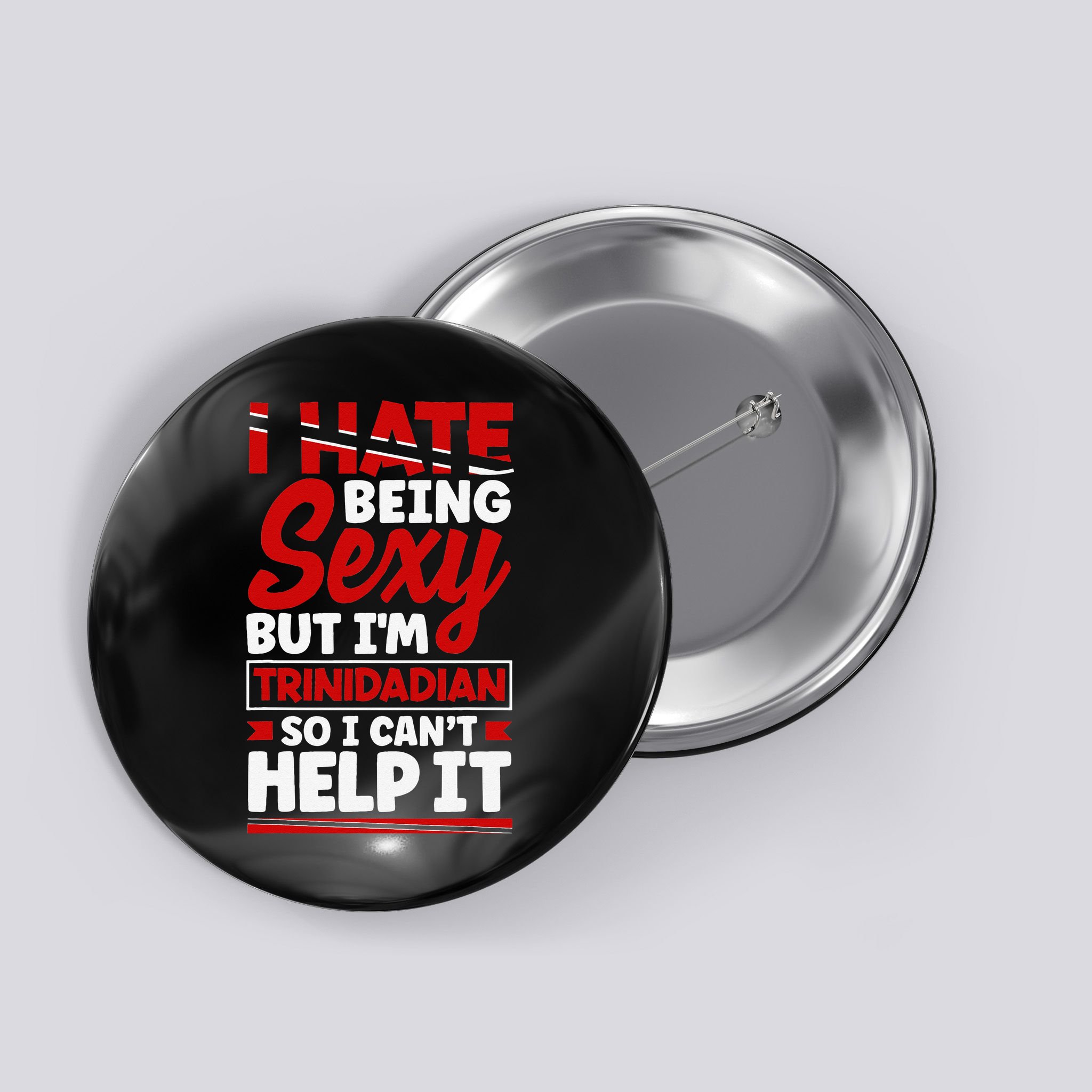 Funny Quote Trinidad and Tobago Flag Trinidadian Button