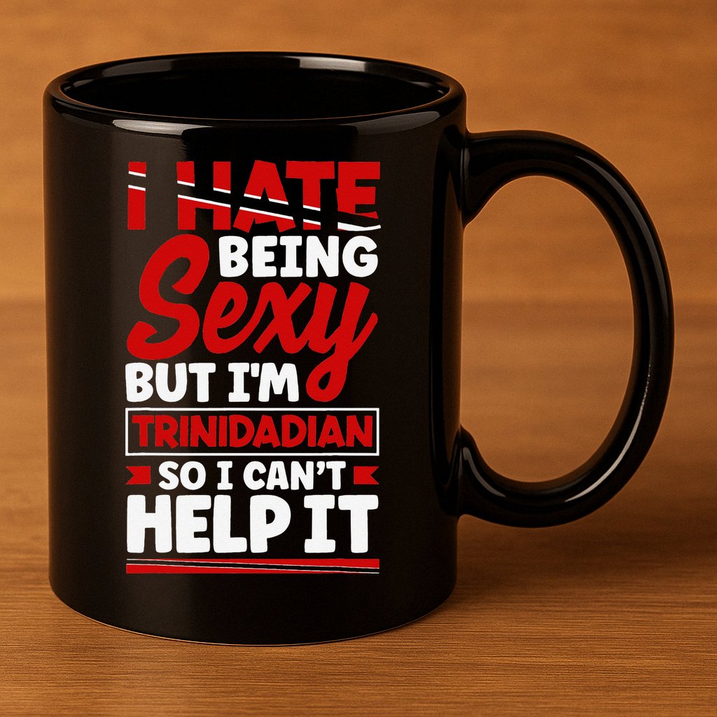 Funny Quote Trinidad and Tobago Flag Trinidadian 11oz C Handle Ceramic Mug