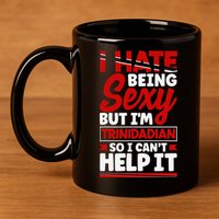 Funny Quote Trinidad and Tobago Flag Trinidadian 11oz C Handle Ceramic Mug