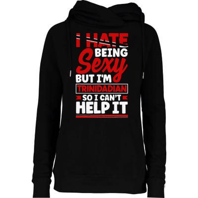Funny Quote Trinidad and Tobago Flag Trinidadian Womens Funnel Neck Pullover Hood