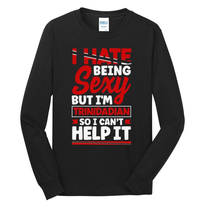 Funny Quote Trinidad and Tobago Flag Trinidadian Tall Long Sleeve T-Shirt