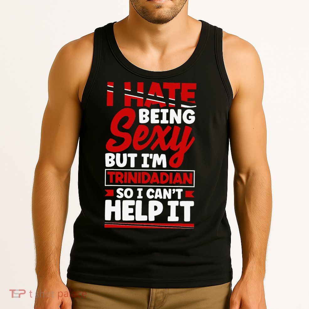 Funny Quote Trinidad and Tobago Flag Trinidadian Tank Top