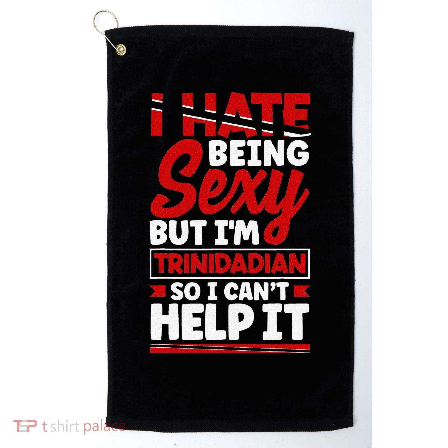 Funny Quote Trinidad and Tobago Flag Trinidadian Golf Towel