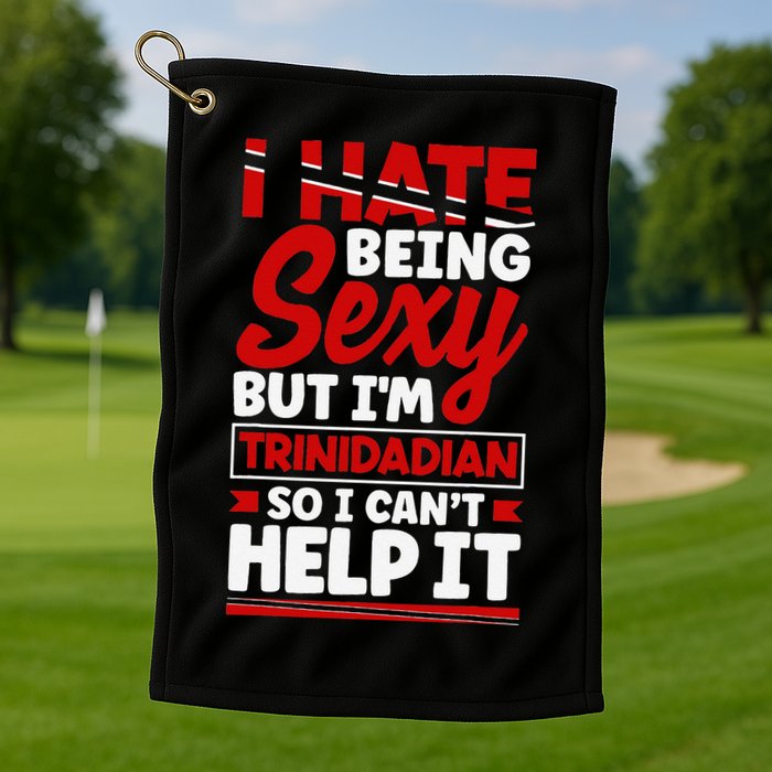 Funny Quote Trinidad and Tobago Flag Trinidadian Golf Towel