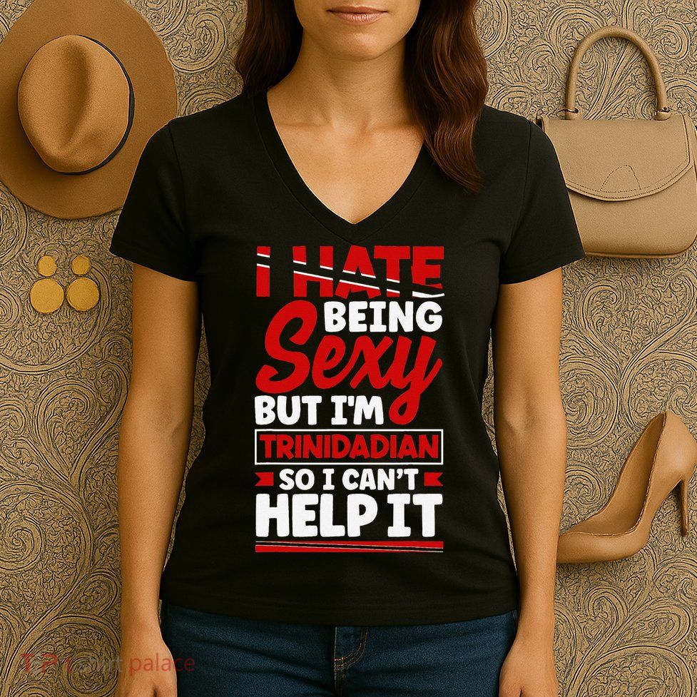 Funny Quote Trinidad and Tobago Flag Trinidadian Women's V-Neck T-Shirt