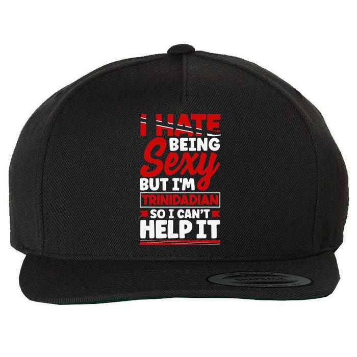Funny Quote Trinidad and Tobago Flag Trinidadian Wool Snapback Cap