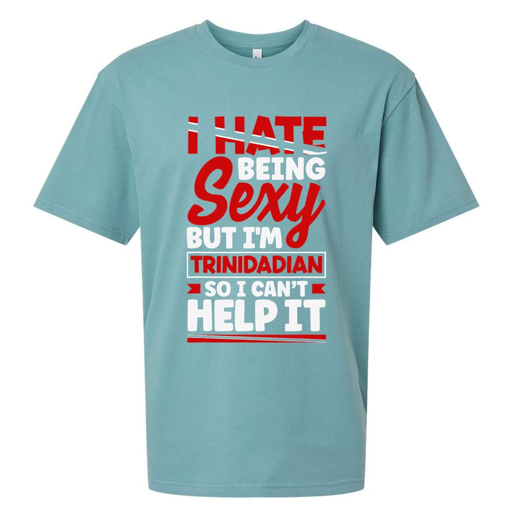 Funny Quote Trinidad and Tobago Flag Trinidadian Sueded Cloud Jersey T-Shirt