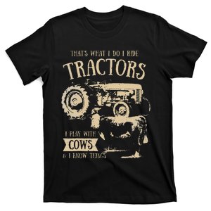 funny quote Thats What I Do I Ride Tractors Farmer T-Shirt