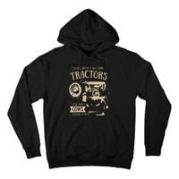 funny quote Thats What I Do I Ride Tractors Farmer Tall Hoodie