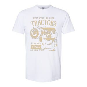 funny quote Thats What I Do I Ride Tractors Farmer Softstyle CVC T-Shirt