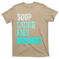 Funny Quote Vintage Design Soup Eating Fart Machine T-Shirt