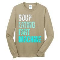 Funny Quote Vintage Design Soup Eating Fart Machine Tall Long Sleeve T-Shirt