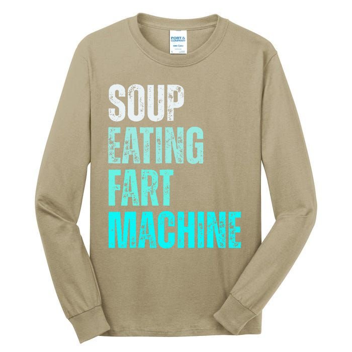 Funny Quote Vintage Design Soup Eating Fart Machine Tall Long Sleeve T-Shirt