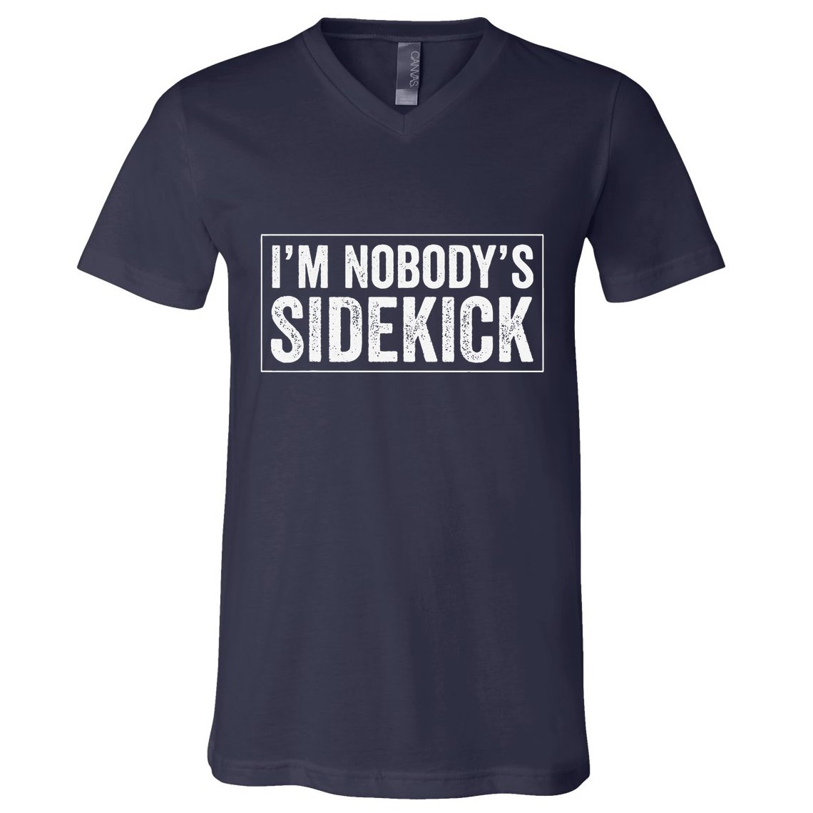 Female Quotes Vintage IM NobodyS Sidekick V-Neck T-Shirt