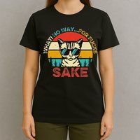 Funny Quotes Vintage What No Way For Fucks Sake Cats Lovers T-Shirt