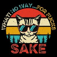 Funny Quotes Vintage What No Way For Fucks Sake Cats Lovers T-Shirt