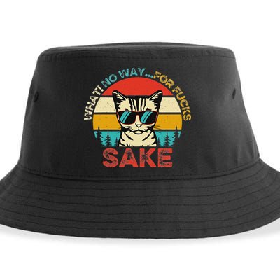 Funny Quotes Vintage What No Way For Fucks Sake Cats Lovers Sustainable Bucket Hat