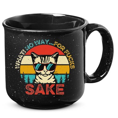 Funny Quotes Vintage What No Way For Fucks Sake Cats Lovers 15oz Campfire Ceramic Mug