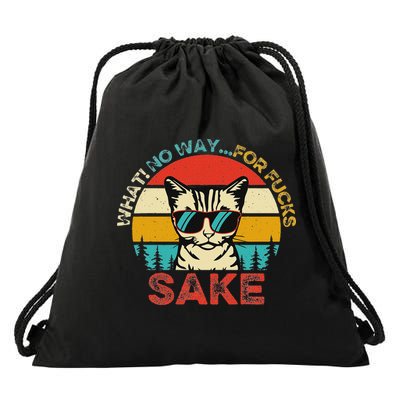 Funny Quotes Vintage What No Way For Fucks Sake Cats Lovers Drawstring Bag