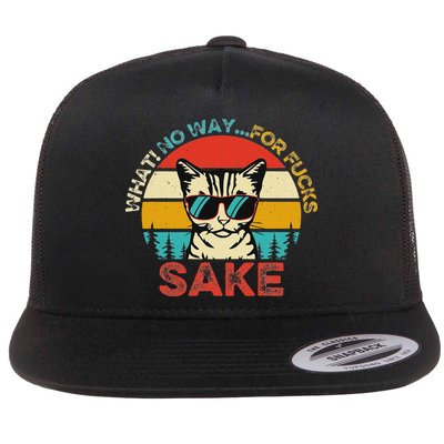 Funny Quotes Vintage What No Way For Fucks Sake Cats Lovers Flat Bill Trucker Hat