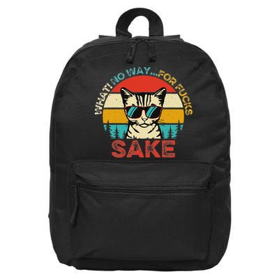 Funny Quotes Vintage What No Way For Fucks Sake Cats Lovers 16 in Basic Backpack