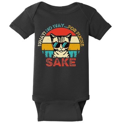 Funny Quotes Vintage What No Way For Fucks Sake Cats Lovers Baby Bodysuit
