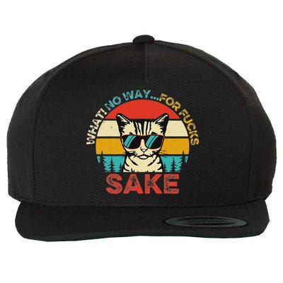 Funny Quotes Vintage What No Way For Fucks Sake Cats Lovers Wool Snapback Cap